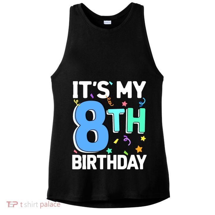ItS My 8th Birthday 8 Eight Happy Birthday Boy Or Girl Ladies PosiCharge Tri-Blend Wicking Tank