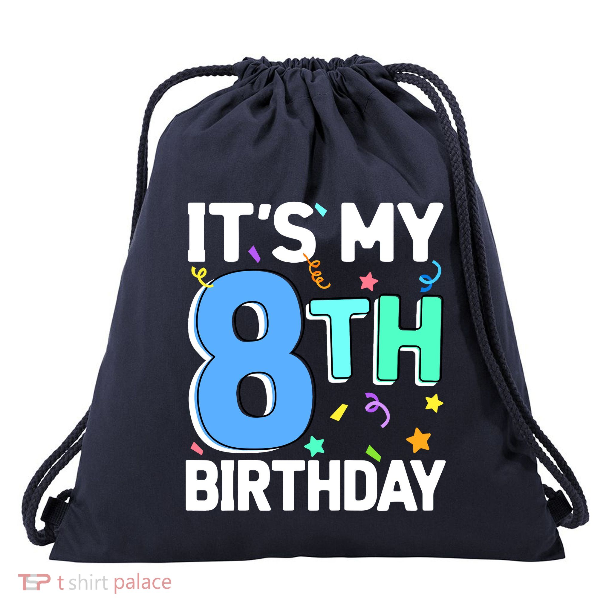 ItS My 8th Birthday 8 Eight Happy Birthday Boy Or Girl Drawstring Bag