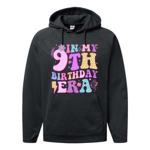 In My 9th Birthday Era Nine Bday 9 Year Old Birthday Girl Performance Fleece Hoodie