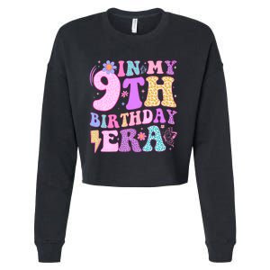 In My 9th Birthday Era Nine Bday 9 Year Old Birthday Girl Cropped Pullover Crew