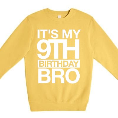 Its My 9th Birthday Bro 9th Birthday Premium Crewneck Sweatshirt