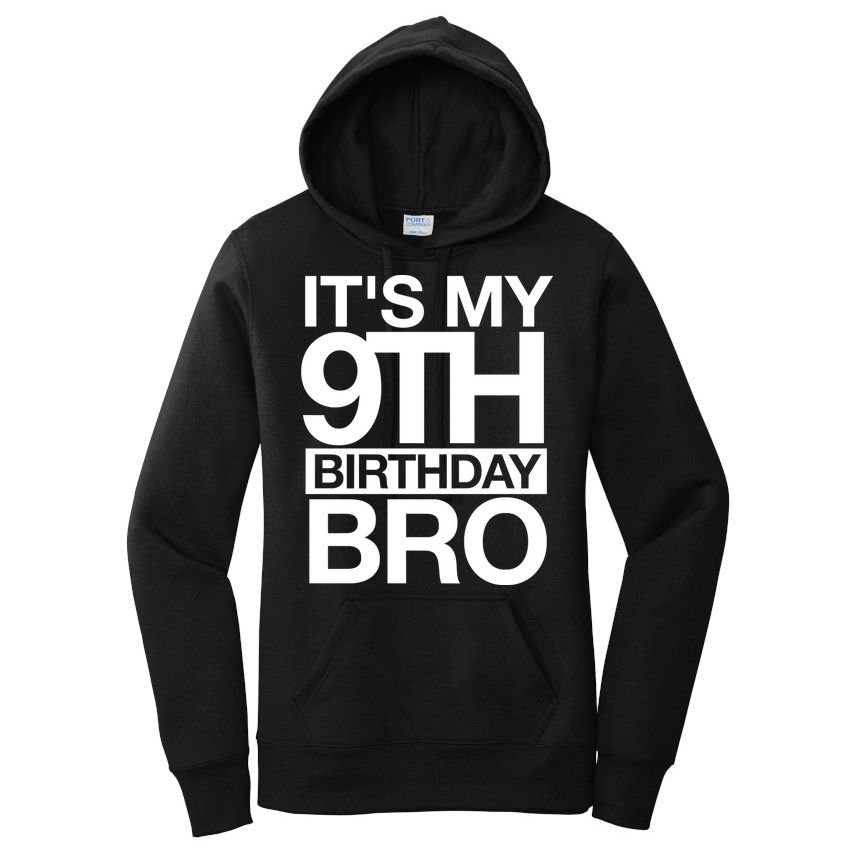 Its My 9th Birthday Bro 9th Birthday Women's Pullover Hoodie