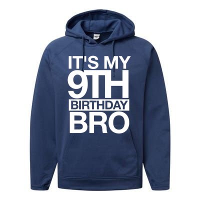 Its My 9th Birthday Bro 9th Birthday Performance Fleece Hoodie