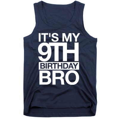 Its My 9th Birthday Bro 9th Birthday Tank Top