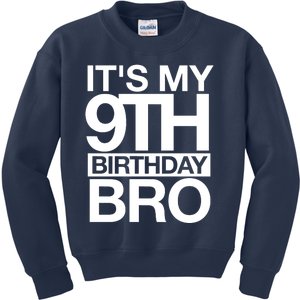 Its My 9th Birthday Bro 9th Birthday Kids Sweatshirt