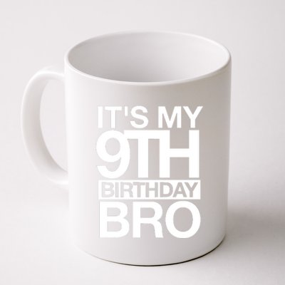 Its My 9th Birthday Bro 9th Birthday Coffee Mug