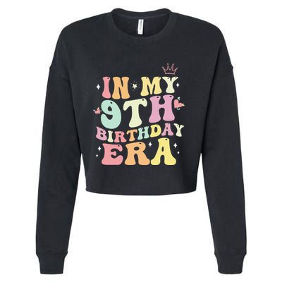 In My 9th Birthday Era Nine 9 Years Old Birthday Gifts Girl Cropped Pullover Crew