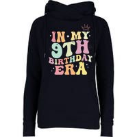 In My 9th Birthday Era Nine Years Old Birthday Gift Womens Funnel Neck Pullover Hood