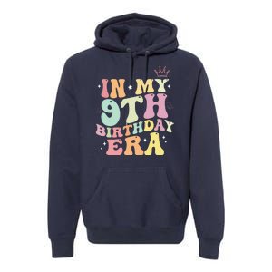 In My 9th Birthday Era Nine Years Old Birthday Gift Premium Hoodie