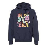 In My 9th Birthday Era Nine Years Old Birthday Gift Premium Hoodie