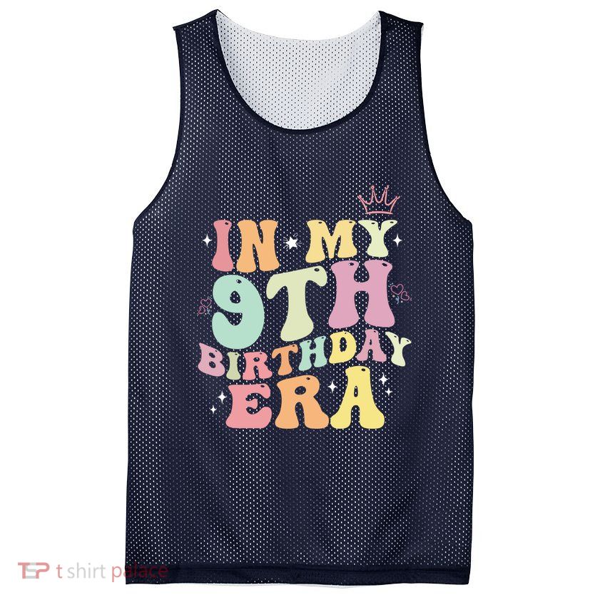 In My 9th Birthday Era Nine Years Old Birthday Gift Mesh Reversible Basketball Jersey Tank