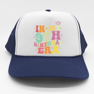 In My 9th Birthday Era Nine Years Old Birthday Gift Trucker Hat