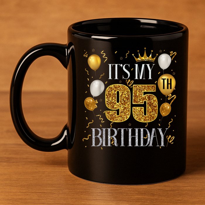 Its My 95th Birthday Happy 1928 Birthday 11oz C Handle Ceramic Mug