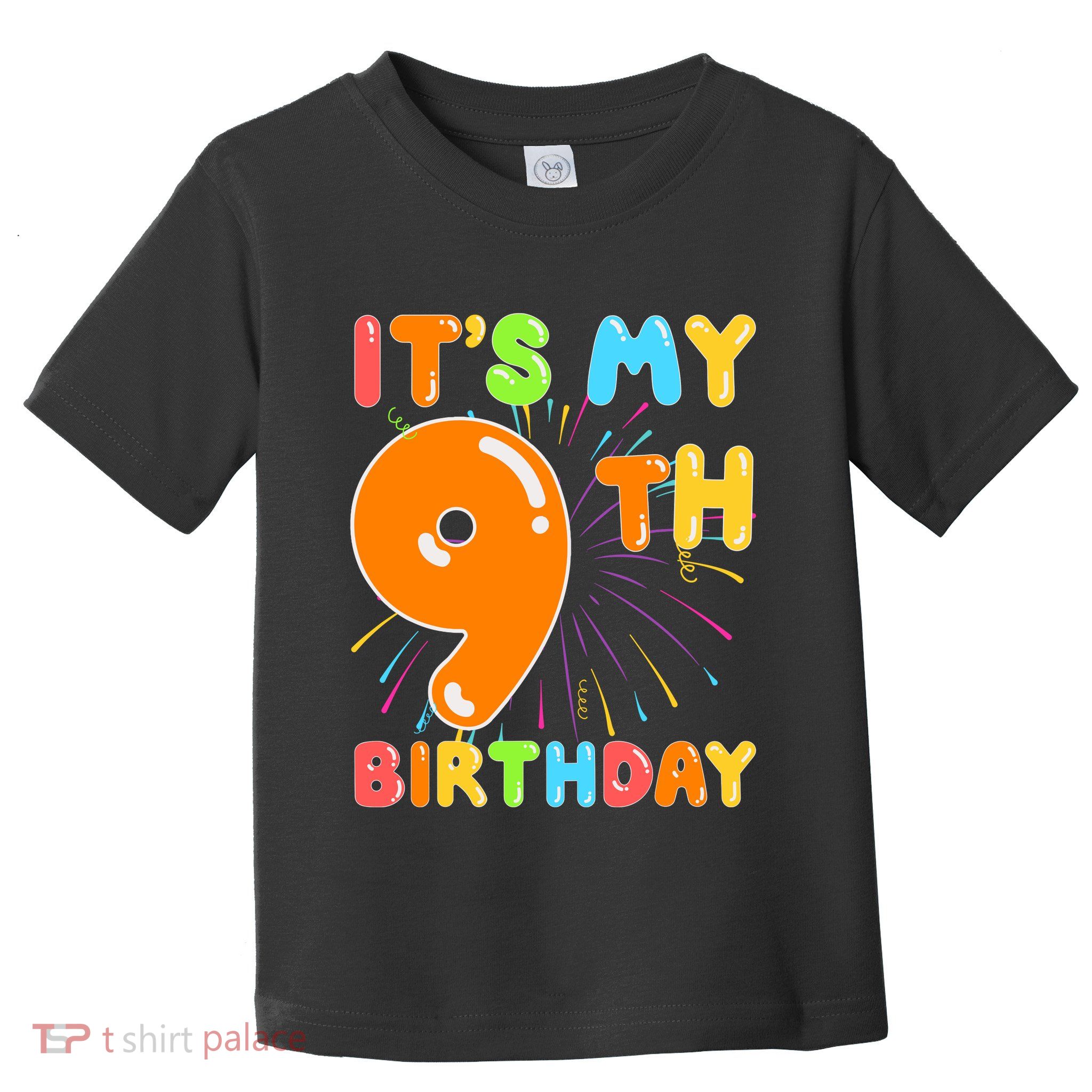 ItS My 9th Birthday 9 Nine Happy Birthday Boy Or Girl Art Toddler T-Shirt