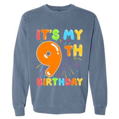 ItS My 9th Birthday 9 Nine Happy Birthday Boy Or Girl Art Garment-Dyed Sweatshirt