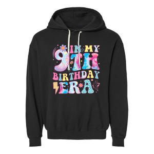 In My 9th Birthday Era Nine Bday 9 Year Old Birthday Girl Garment-Dyed Fleece Hoodie