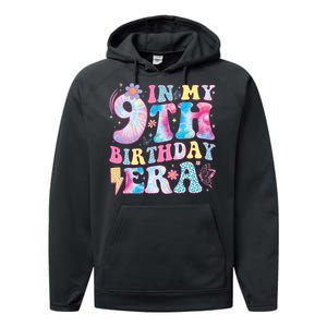 In My 9th Birthday Era Nine Bday 9 Year Old Birthday Girl Performance Fleece Hoodie