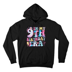 In My 9th Birthday Era Nine Bday 9 Year Old Birthday Girl Hoodie