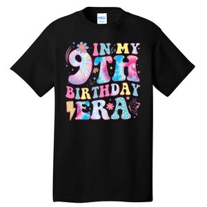 In My 9th Birthday Era Nine Bday 9 Year Old Birthday Girl Tall T-Shirt