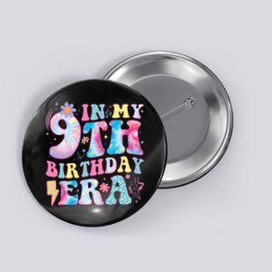 In My 9th Birthday Era Nine Bday 9 Year Old Birthday Girl Button