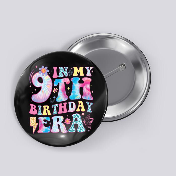 In My 9th Birthday Era Nine Bday 9 Year Old Birthday Girl Button