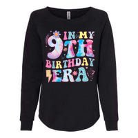 In My 9th Birthday Era Nine Bday 9 Year Old Birthday Girl Womens California Wash Sweatshirt