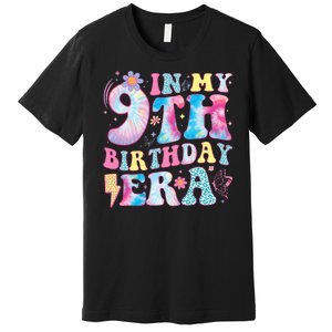 In My 9th Birthday Era Nine Bday 9 Year Old Birthday Girl Premium T-Shirt