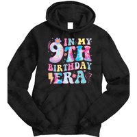 In My 9th Birthday Era Nine Bday 9 Year Old Birthday Girl Tie Dye Hoodie