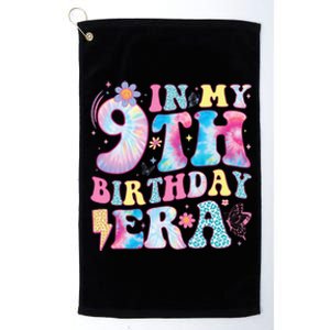 In My 9th Birthday Era Nine Bday 9 Year Old Birthday Girl Platinum Collection Golf Towel