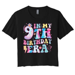 In My 9th Birthday Era Nine Bday 9 Year Old Birthday Girl Women's Crop Top Tee