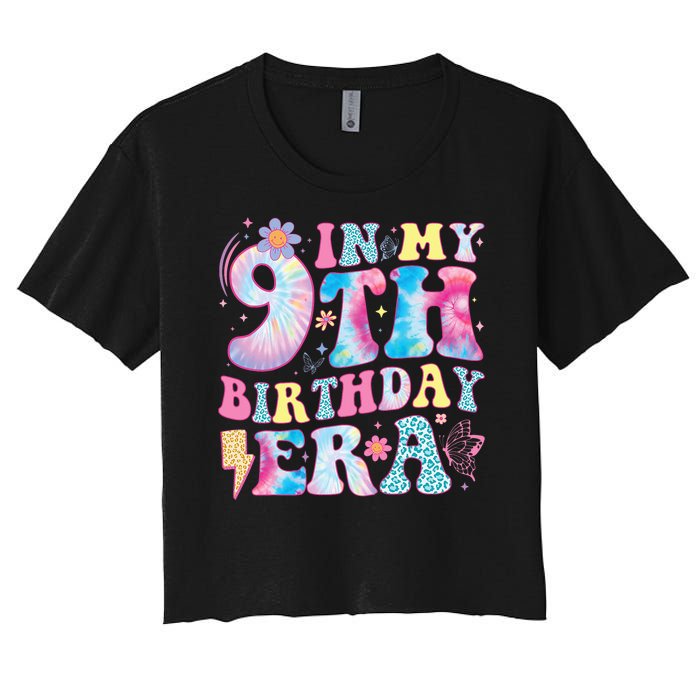 In My 9th Birthday Era Nine Bday 9 Year Old Birthday Girl Women's Crop Top Tee