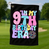 In My 9th Birthday Era Nine Bday 9 Year Old Golf Towel