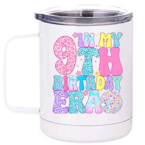 In My 9th Birthday Era Nine Bday 9 Year Old Birthday Girl 12 oz Stainless Steel Tumbler Cup