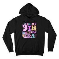 In My 9th Birthday Era Nine Bday 9 Year Old Birthday Girl Hoodie