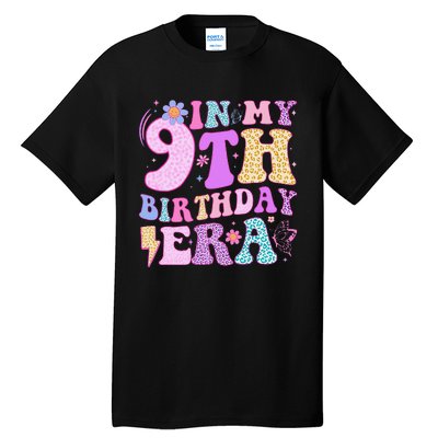 In My 9th Birthday Era Nine Bday 9 Year Old Birthday Girl Tall T-Shirt