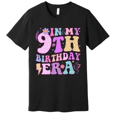 In My 9th Birthday Era Nine Bday 9 Year Old Birthday Girl Premium T-Shirt