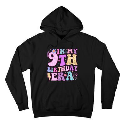 In My 9th Birthday Era Nine Bday 9 Year Old Birthday Girl Tall Hoodie