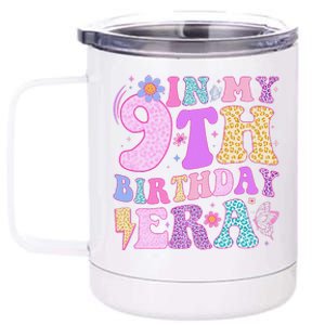 In My 9th Birthday Era Nine Bday 9 Year Old Birthday Girl 12 oz Stainless Steel Tumbler Cup