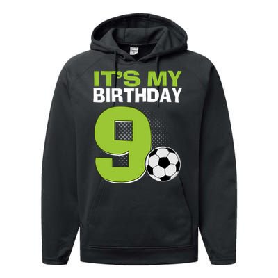 ItS My 9th Birthday Boy Soccer Football 9 Years Old Performance Fleece Hoodie