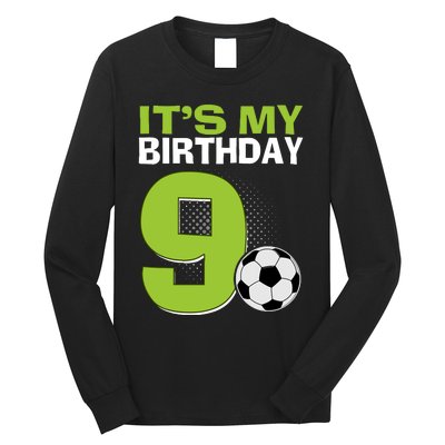 ItS My 9th Birthday Boy Soccer Football 9 Years Old Long Sleeve Shirt