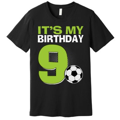 ItS My 9th Birthday Boy Soccer Football 9 Years Old Premium T-Shirt