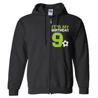 ItS My 9th Birthday Boy Soccer Football 9 Years Old Full Zip Hoodie