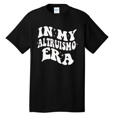 In My Altruismo House Of Givers Era Rca School Spirit Tall T-Shirt