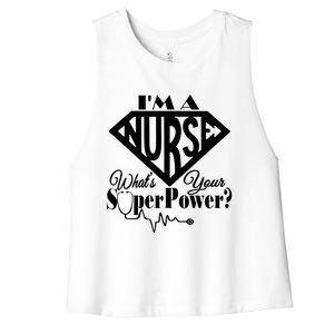 I M A Nurse Whats Your Superpower Nurse Sayings Funny Gift Women's Racerback Cropped Tank