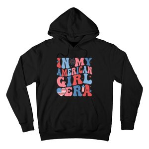 In My American Girl Era Retro 4th Of July Fourth Groovy Hoodie