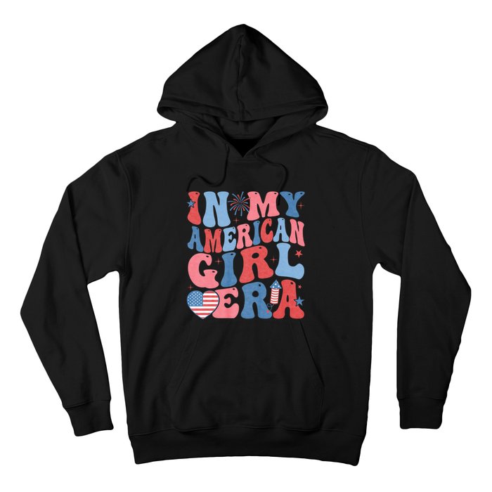 In My American Girl Era Retro 4th Of July Fourth Groovy Hoodie