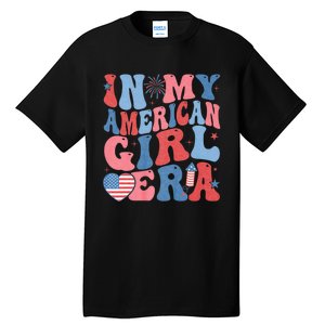 In My American Girl Era Retro 4th Of July Fourth Groovy Tall T-Shirt