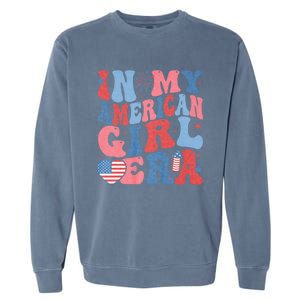 In My American Girl Era Retro 4th Of July Fourth Groovy Garment-Dyed Sweatshirt