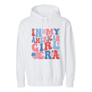 In My American Girl Era Retro 4th Of July Fourth Groovy Garment-Dyed Fleece Hoodie