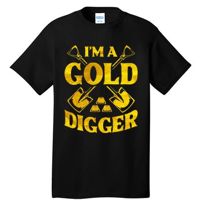 I M A Gold Digger Money Lifestyle Tall T-Shirt